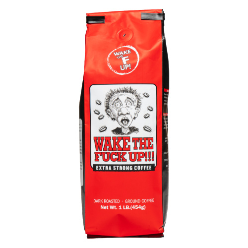 Wake The Fuck Up! Extra Strong Coffee